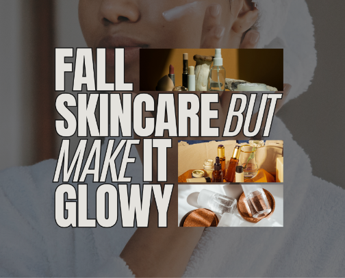 🍂 fall skincare but make it ✨glowy✨ cover photo collage