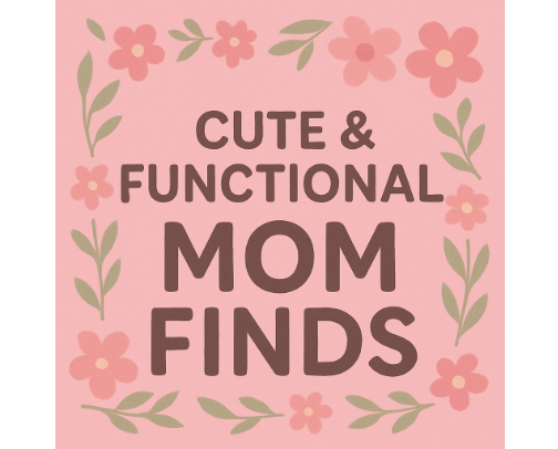 Cute & Functional Mom Finds cover photo collage