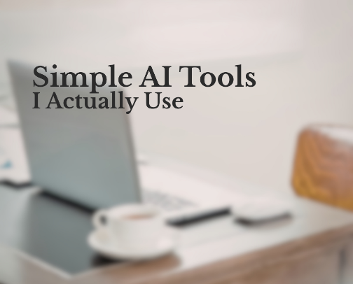 Simple AI Tools I Actually Use (No Overwhelm) cover photo collage