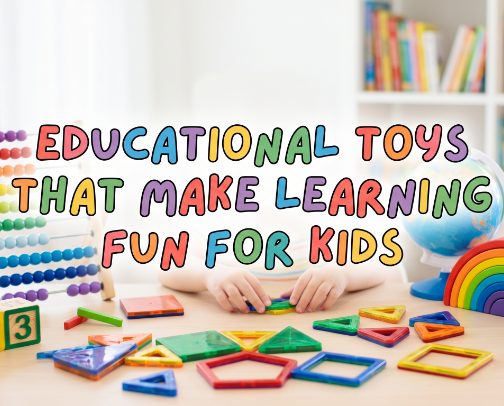 Educational Toys That Make Learning Fun for Kids cover photo collage