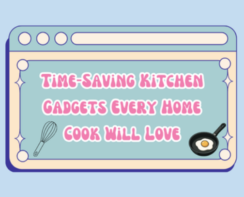 Time-Saving Kitchen Gadgets Every Home Cook Will Love cover photo collage