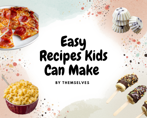 Easy Recipes Kids Can Make by Themselves cover photo collage