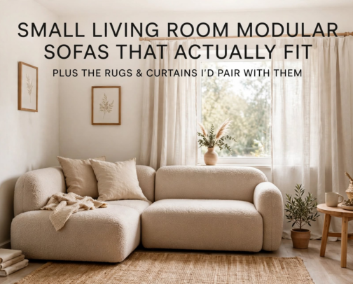 SMALL LIVING ROOM MODULAR SOFAS THAT ACTUALLY FIT — PLUS RUGS, CURTAINS & SMALL-SPACE FINISHES cover photo collage