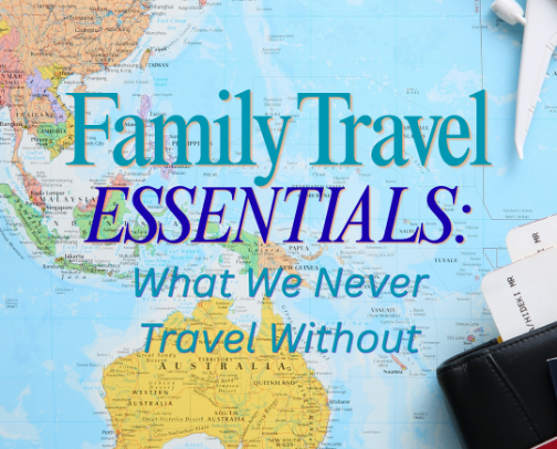 ✈️ Family Travel Essentials: What We Never Travel Without cover photo collage