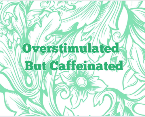 Overstimulated But Caffeinated ☕️ cover photo collage