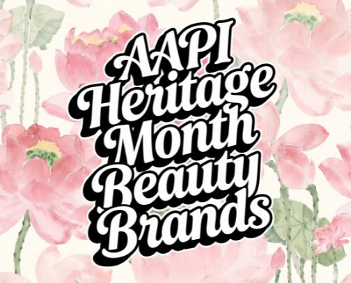 Beauty Brands Worth Knowing About This AAPI Heritage Month  🪷 cover photo collage