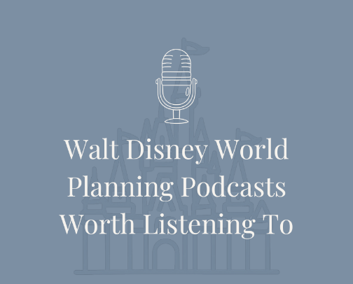 Walt Disney World Planning Podcasts Worth Listening To cover photo collage