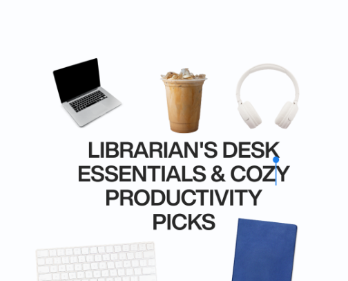 Librarian's Desk Essentials & Cozy Productivity Picks cover photo collage