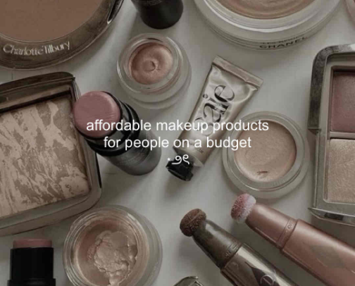 affordable makeup products for people on a budget ⋆౨ৎ cover photo collage