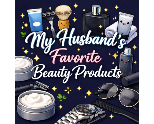 My Husbands Favorite Beauty Products cover photo collage