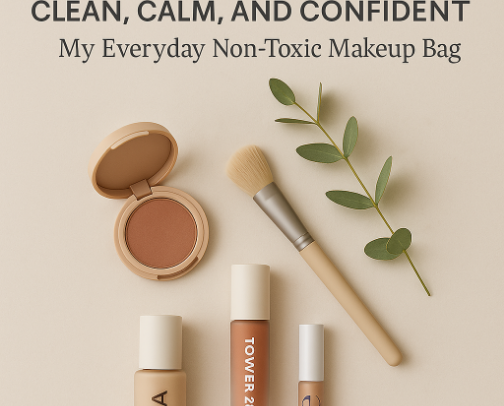 Clean, Calm, and Confident: My Everyday Non-Toxic Makeup Bag cover photo collage