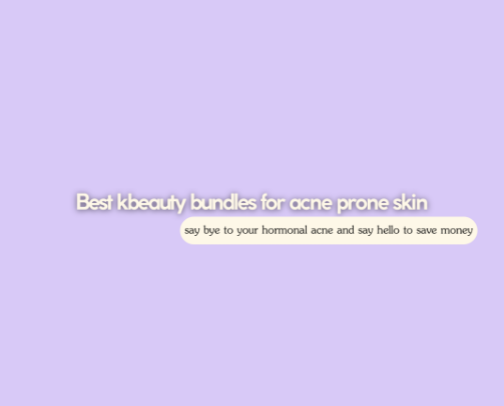 kbeauty bundles for acne prone skin cover photo collage