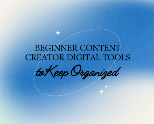Beginner Content Creator Digital Tools to Keep Organized cover photo collage