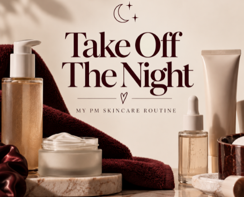 Take Off The Night: My PM Skincare Routine cover photo collage