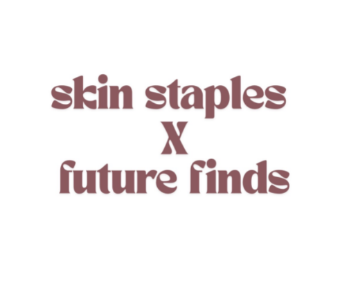 Skin Staples X Future Finds cover photo collage