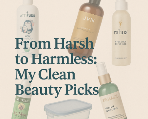 From Harsh to Harmless: My Clean Beauty Picks cover photo collage