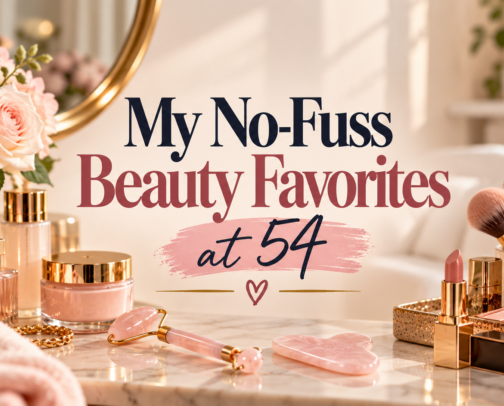 My No-Fuss Beauty Favorites at 54 cover photo collage