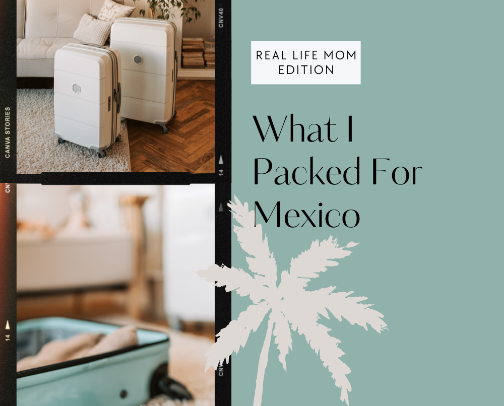 What I Packed for Mexico (Real-Life Vacation Essentials) cover photo collage