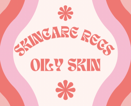 Skincare Recs: Oily Skin cover photo collage