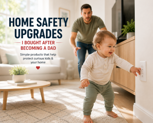 The Home Safety Upgrades I Bought After Becoming a Dad (Simple Products That Help Protect Curious Kids & Your Home) cover photo collage