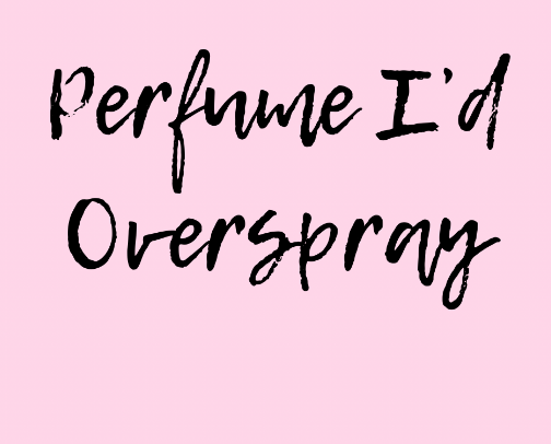 Perfume I’d Overspray | Fragrance Picks & Dupes cover photo collage