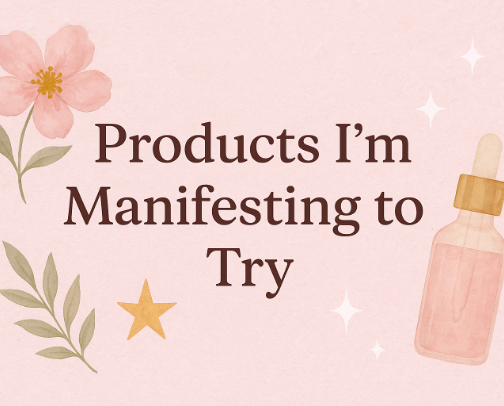 Products I’m Manifesting to Try cover photo collage