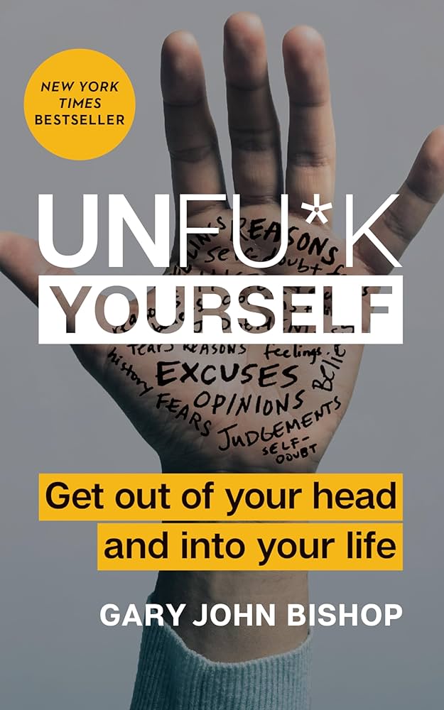 Unfu*k Yourself: Get Out of Your Head and into Your Life companions cover photo collage