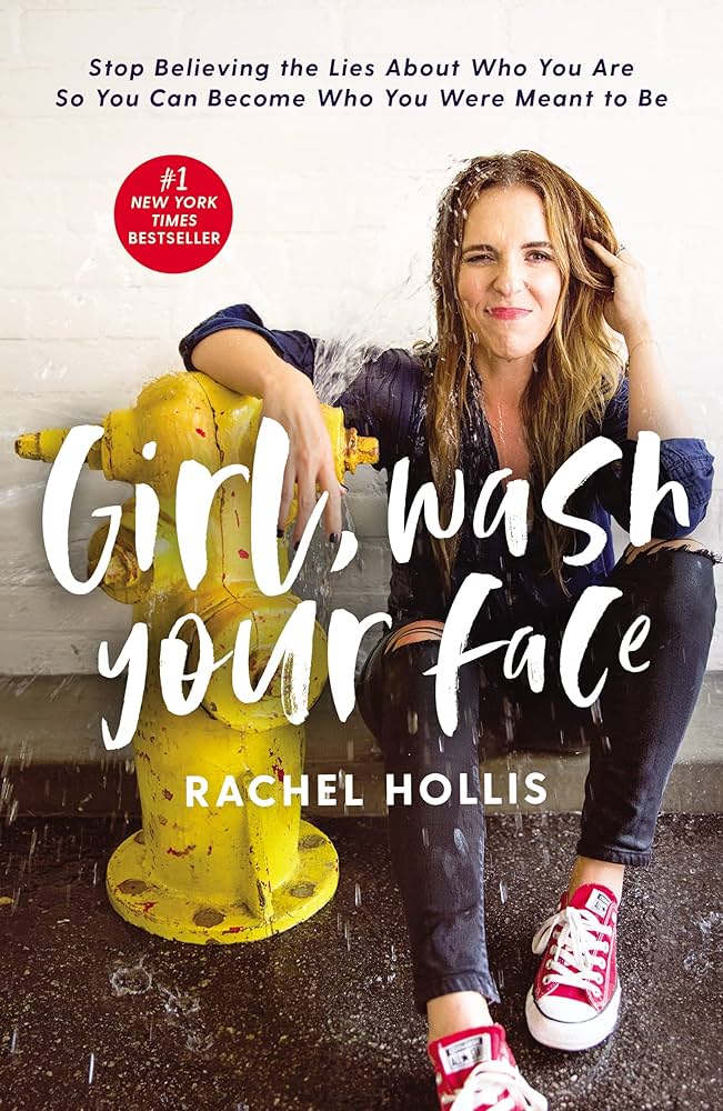 Girl, Wash Your Face: Stop Believing the Lies About Who You Are So You Can Become Who You Were Meant to Be companion reads for motivated women cover photo collage
