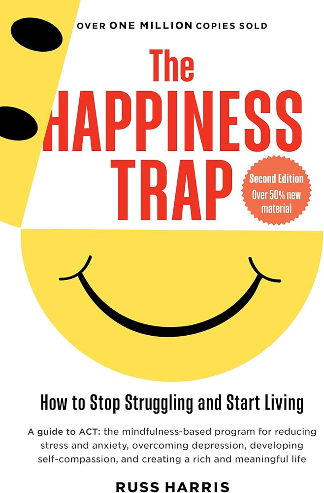 The Happiness Trap (Second Edition): How to Stop Struggling and Start Living essentials cover photo collage