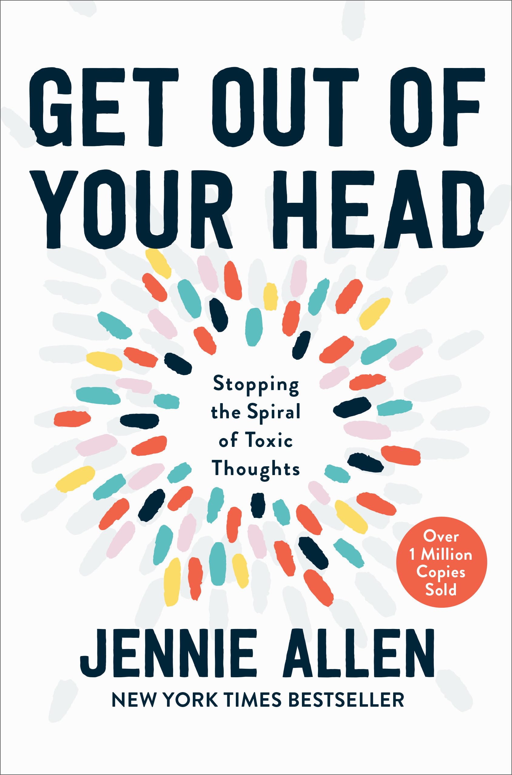 Get Out of Your Head: Stopping the Spiral of Toxic Thoughts formats cover photo collage