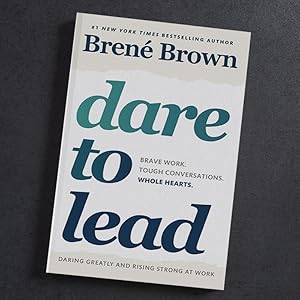 Dare to Lead: Brave Work. Tough Conversations. Whole Hearts. leadership toolkit cover photo collage