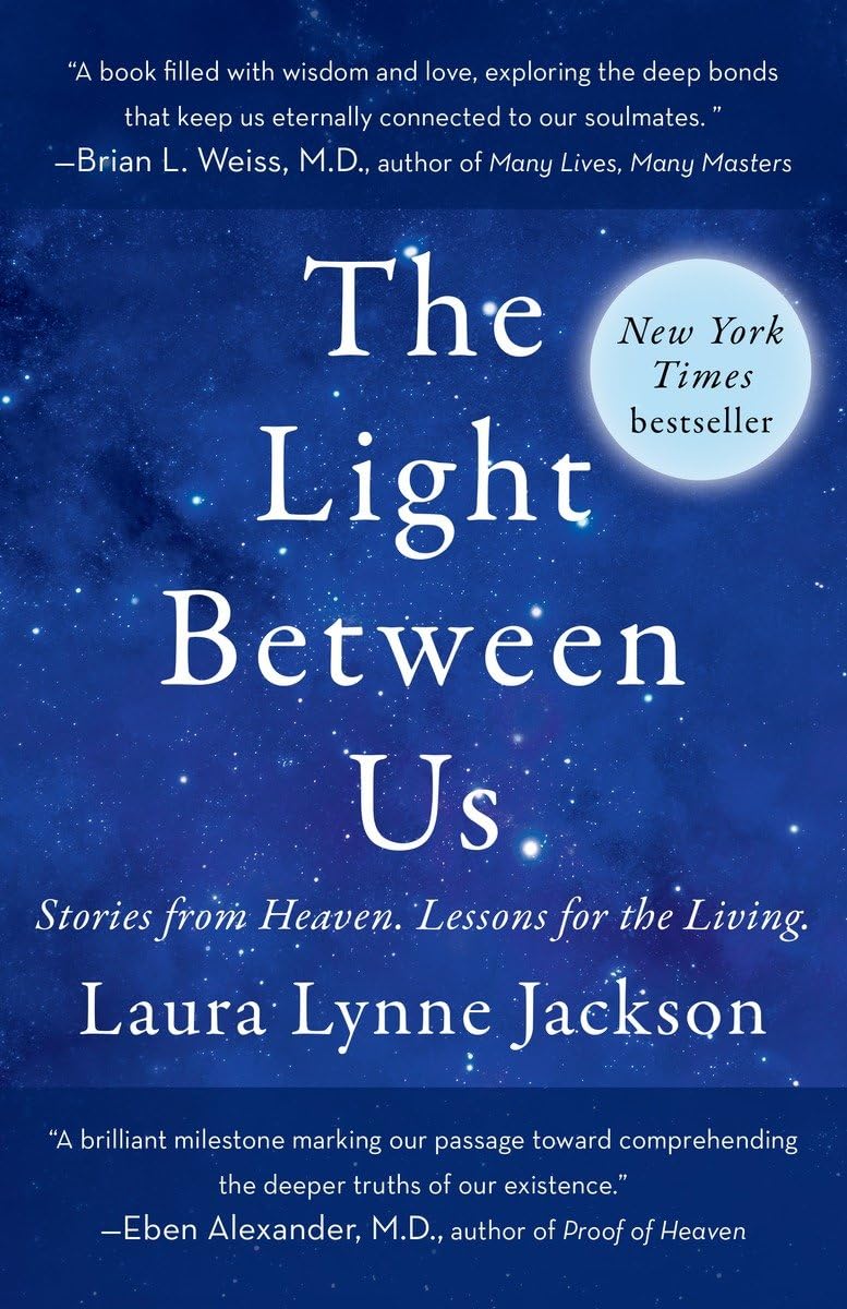 The Light Between Us: Stories from Heaven. Lessons for the Living. companions cover photo collage