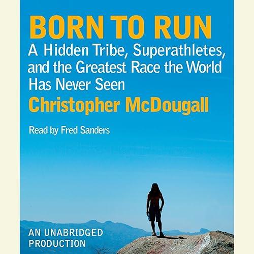 Born to Run: A Hidden Tribe, Superathletes, and the Greatest Race the World Has Never Seen essentials cover photo collage