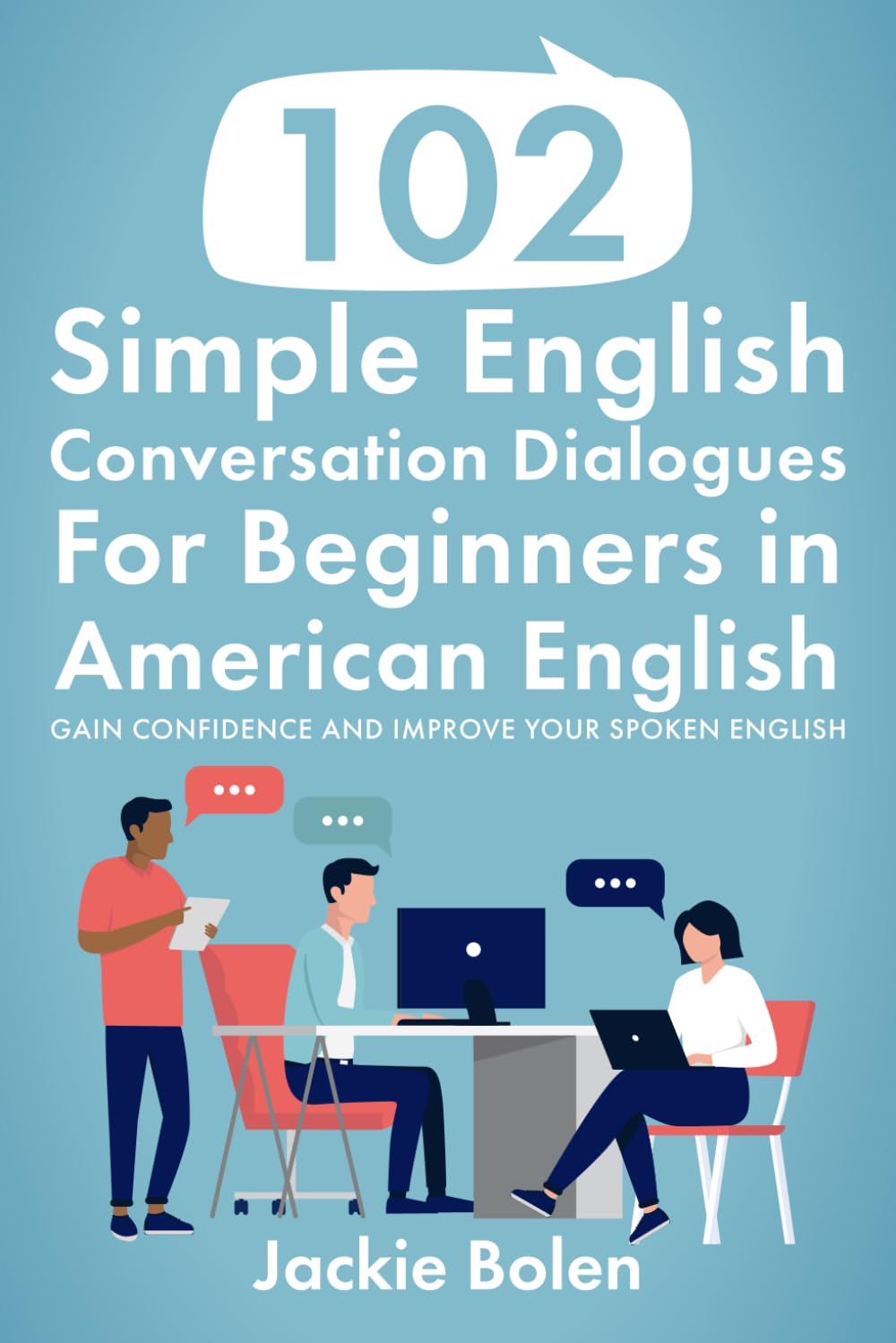 Download - Companions to 102 Simple English Conversation Dialogues For Beginners in American English:: Gain Confidence and Improve Your Spoken English (English Vocabulary Builder) cover photo collage