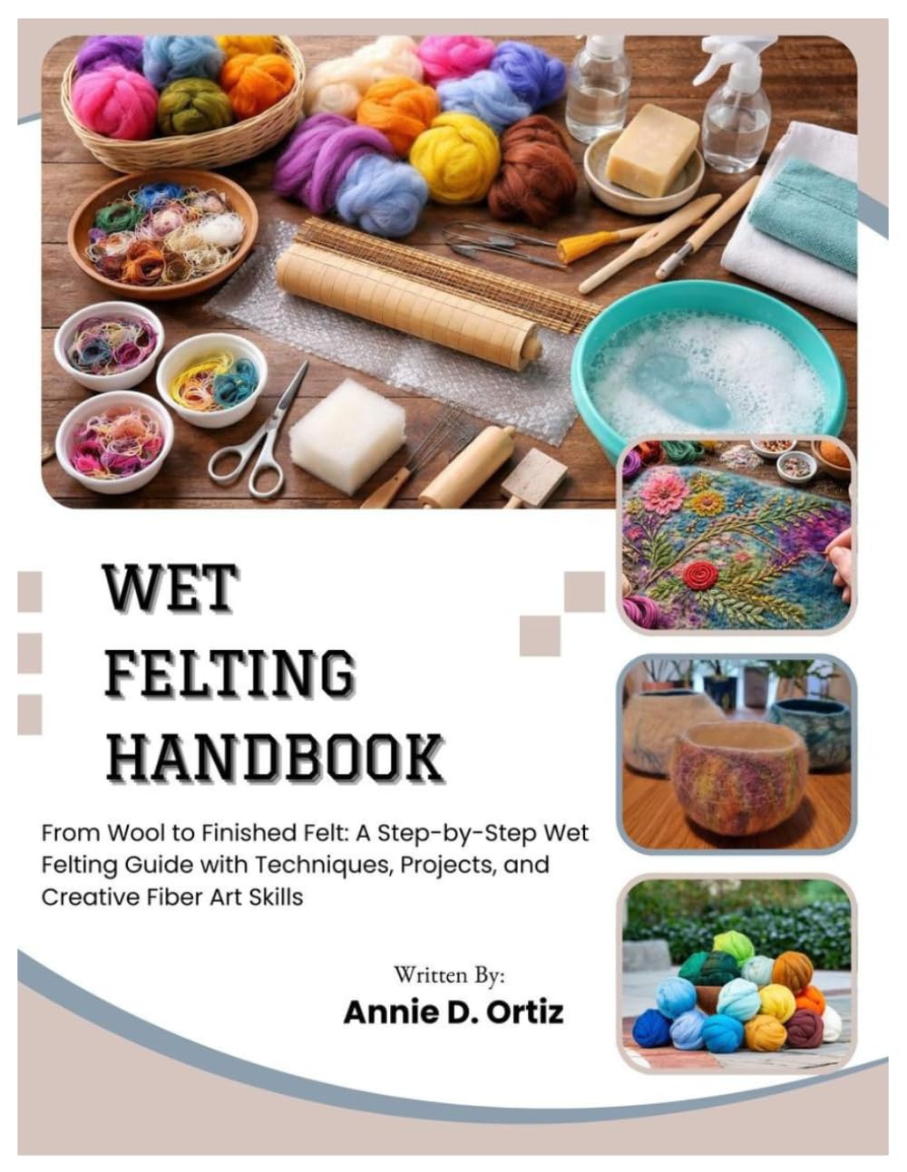 Wet Felting For Fun cover photo collage