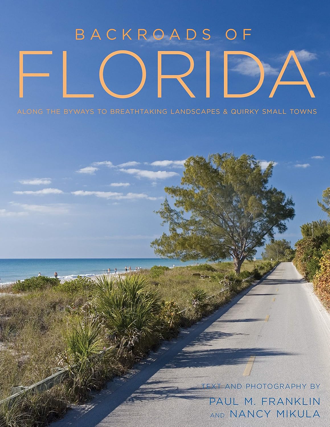 Read Free - Backroads of Florida - Second Edition: Along the Byways to Breathtaking Landscapes and Quirky Small Towns guide collection cover photo collage