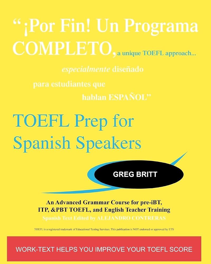 Read Free - TOEFL Prep for Spanish Speakers: An Advanced Grammar Course for pre-iBT, ITP, & PBT TOEFL and English Teacher Training workbook picks cover photo collage