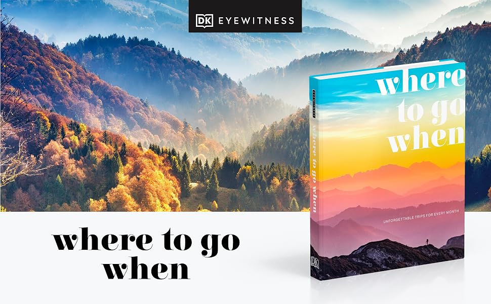 PDF Free - Where To Go When: Unforgettable Trips for Every Month (DK Eyewitness Travel Guide) Companions cover photo collage