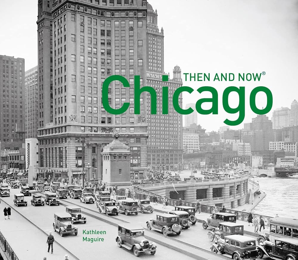 Get Free - Chicago Then and Now : A comprehensive photographic guide to the hidden history, stories and architecture of the windy city companion bookshelf cover photo collage