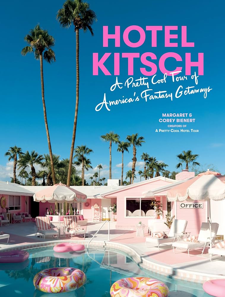 Read Free - Exploring Hotel Kitsch: A Pretty Cool Tour of America's Fantasy Getaways cover photo collage