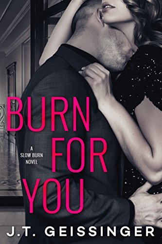 Get Free - Burn for You (Slow Burn Book 1) slow-burn grumpy sunshine romances cover photo collage