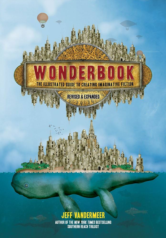 Read Online - Wonderbook (Revised and Expanded): The Illustrated Guide to Creating Imaginative Fiction companions cover photo collage